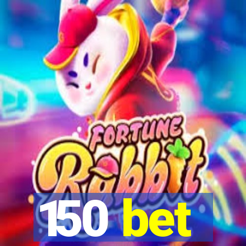 150 bet